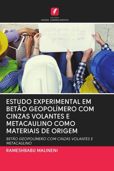 Produktbild: ESTUDO EXPERIMENTAL EM BET&Atilde;O GEOPOL&Iacute;MERO COM CINZAS VOLANTES E METACAULINO COMO MATERIAIS DE ORIGEM