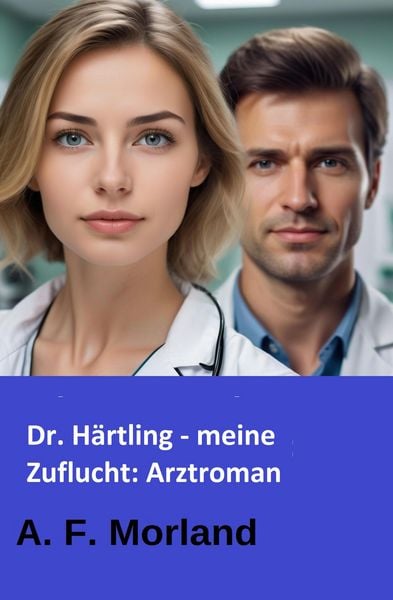 Produktbild: Dr. H&auml;rtling - meine Zuflucht: Arztroman