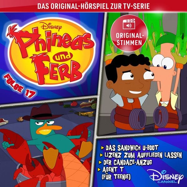 Produktbild: 17: Das Sandwich U-Boot / Lizenz zum Auffliegen lassen / Der Candace-Anzug / Agent T (f&uuml;r Teenie) (H&ouml;rspiel zur Disney TV-Serie)