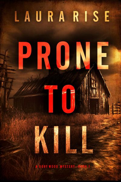 Produktbild: Prone to Kill (A Rory Wood Suspense Thriller-Book One)