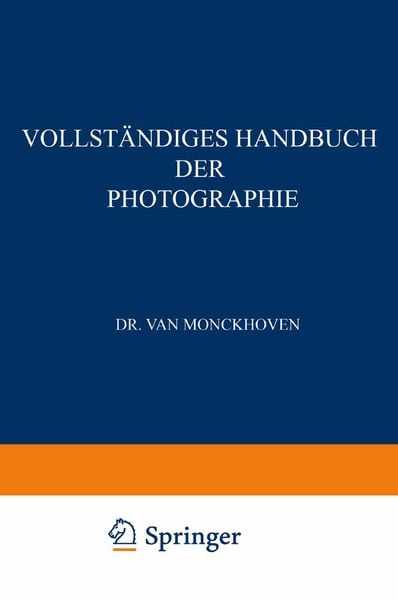 Vollständiges Handbuch der Photographie, Taschenbuch von K. de Roth, Springer Berlin, 9783662334072