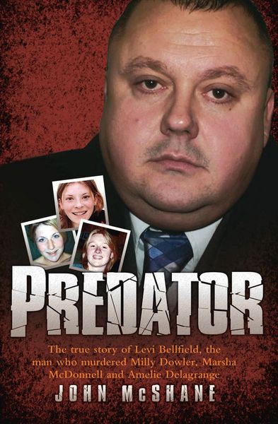Produktbild: Predator - The true story of Levi Bellfield, the man who murdered Milly Dowler, Marsha McDonnell and Amelie Delagrange