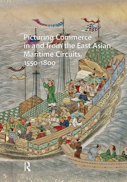 Produktbild: Picturing Commerce in and from the East Asian Maritime Circuits, 1550-1800