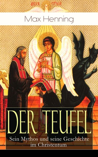 Produktbild: Der Teufel: Sein Mythos und seine Geschichte im Christentum