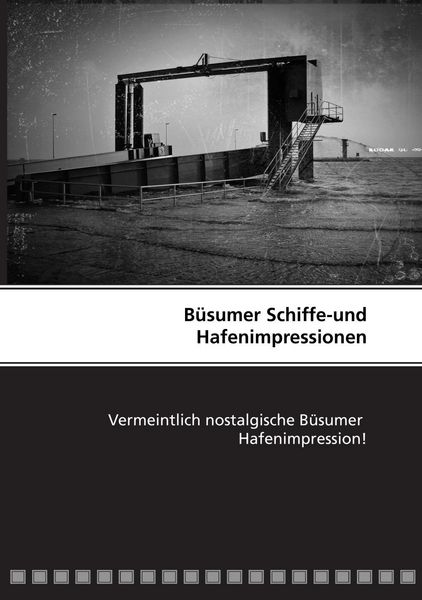 Produktbild: B&uuml;sumer Schiffe-und Hafenimpressionen