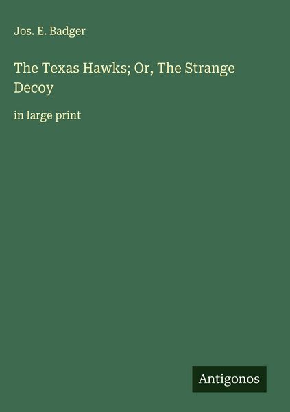 Produktbild: The Texas Hawks; Or, The Strange Decoy