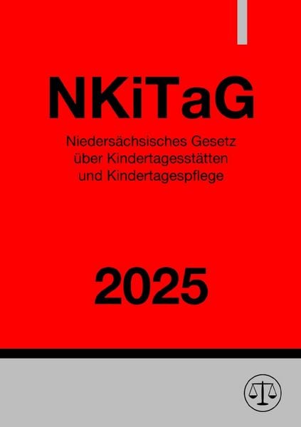 Produktbild: Nieders&auml;chsisches Gesetz &uuml;ber Kindertagesst&auml;tten und Kindertagespflege - NKiTaG 2025