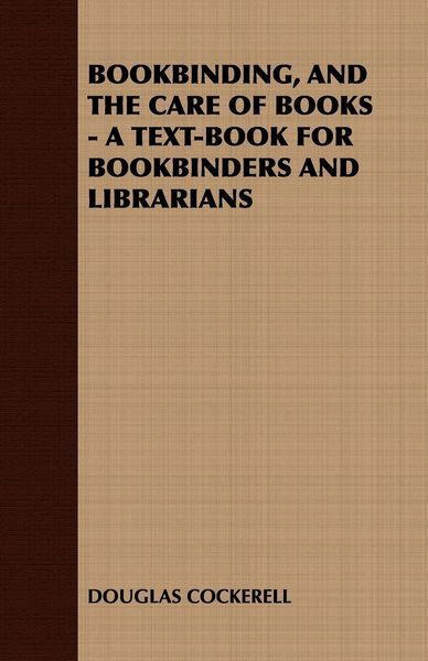 Produktbild: Bookbinding and the Care of Books: A Text-Book for Bookbinders and Librarians