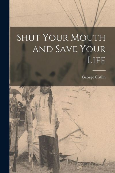 Produktbild: Shut Your Mouth and Save Your Life [microform]