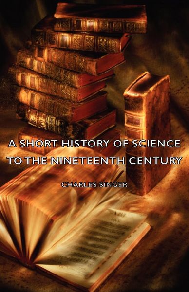 Produktbild: A Short History of Science to the Nineteenth Century