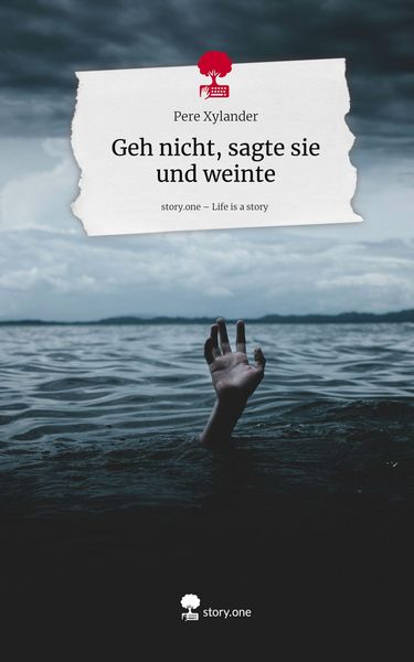 Produktbild: Geh nicht, sagte sie und weinte. Life is a Story - story.one