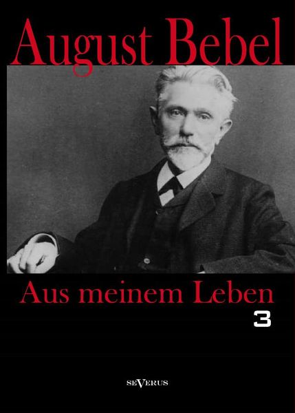 Produktbild: Bebel, A: Aus meinem Leben. Dritter Teil