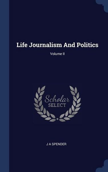 Produktbild: Life Journalism And Politics; Volume II