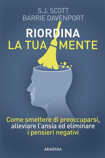Produktbild: Riordina la tua mente. Come smettere di preoccuparsi, alleviare l'ansia ed eliminare i pensieri negativi