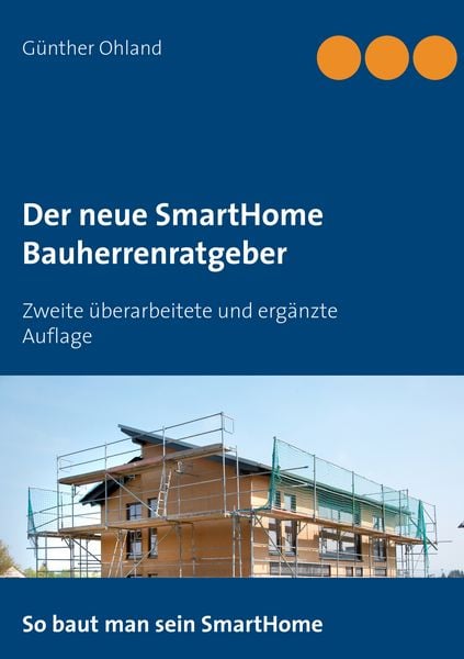 Der neue SmartHome Bauherrenratgeber, Taschenbuch von Günther Ohland, BoD – Books on Demand, 9783746048659