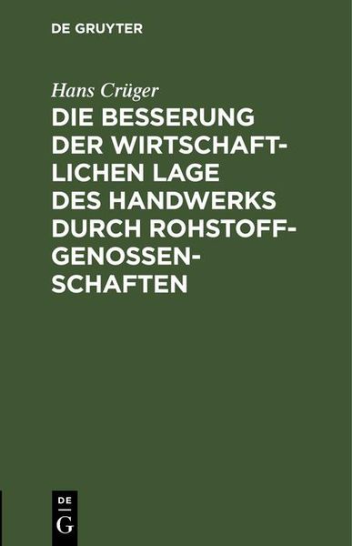 Produktbild: Die Besserung der wirtschaftlichen Lage des Handwerks durch Rohstoffgenossenschaften