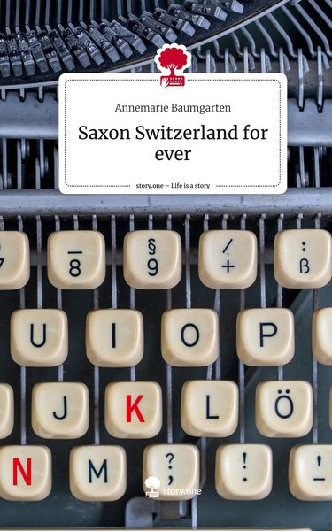 Produktbild: Saxon Switzerland for ever. Life is a Story - story.one