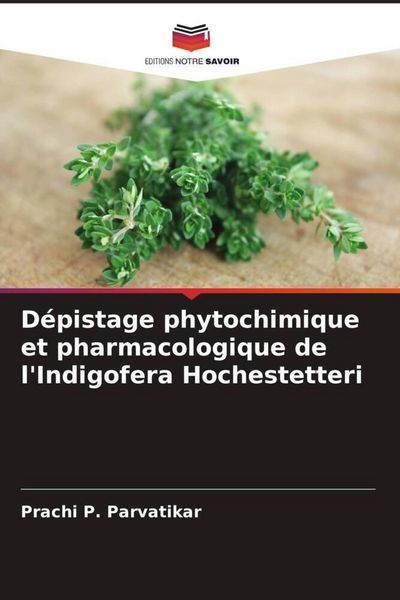 Produktbild: D&eacute;pistage phytochimique et pharmacologique de l'Indigofera Hochestetteri