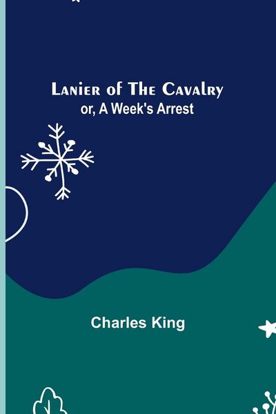Produktbild: Lanier of the Cavalry; or, A Week's Arrest
