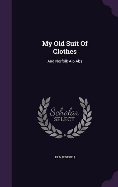 Produktbild: My Old Suit Of Clothes: And Norfolk A-b Abs