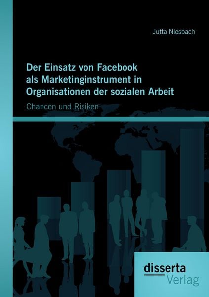 Produktbild: Der Einsatz von Facebook als Marketinginstrument in Organisationen der sozialen Arbeit: Chancen und Risiken