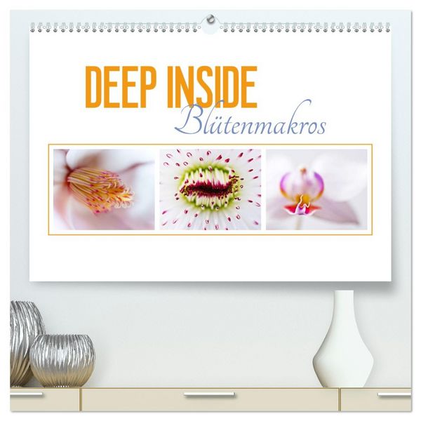 DEEP INSIDE - Blütenmakros (hochwertiger Premium Wandkalender 2026 DIN A2 quer), Kunstdruck in Hochglanz