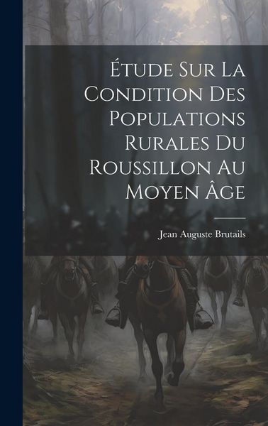 Produktbild: &Eacute;tude Sur La Condition Des Populations Rurales Du Roussillon Au Moyen &Acirc;ge