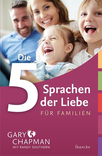 Die 5 Sprachen der Liebe für Familien, Taschenbuch von Gary Chapman , Randy Southern, Francke-Buch, 9783868276954
