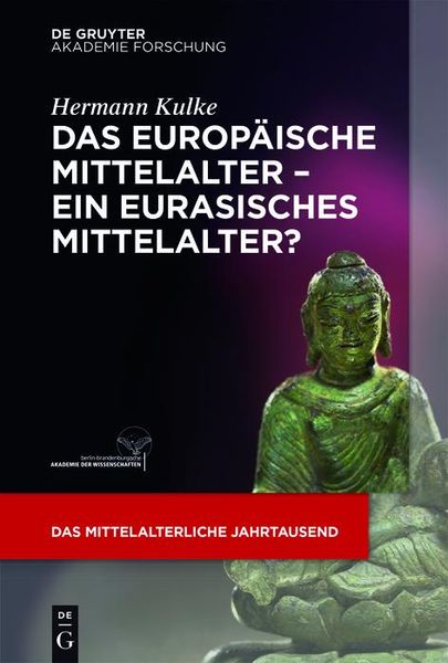 Produktbild: Das europ&auml;ische Mittelalter - ein eurasisches Mittelalter?
