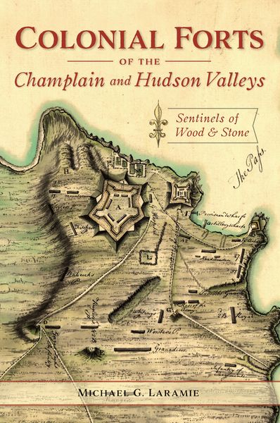 Produktbild: Colonial Forts of the Champlain and Hudson Valleys