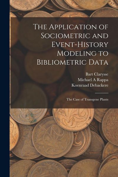 Produktbild: The Application of Sociometric and Event-history Modeling to Bibliometric Data: The Case of Transgene Plants