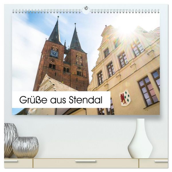 Produktbild: Gr&uuml;&szlig;e aus Stendal: Kalender 2026 (hochwertiger Premium Wandkalender 2026 DIN A2 quer), Kunstdruck in Hochglanz