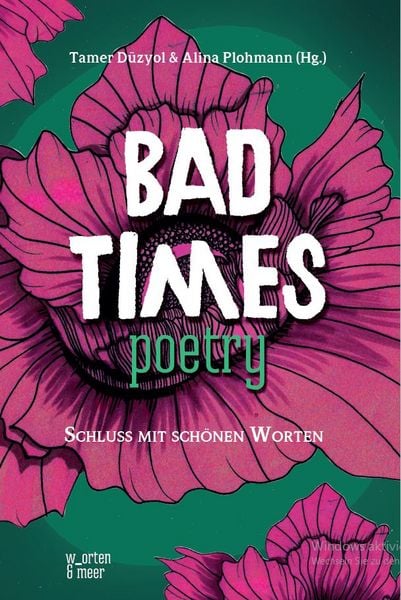 Bad Times Poetry, Paperback von Düzyol Tamer,Plohmann Alina, W_orten & meer, 978-3-945644-54-6