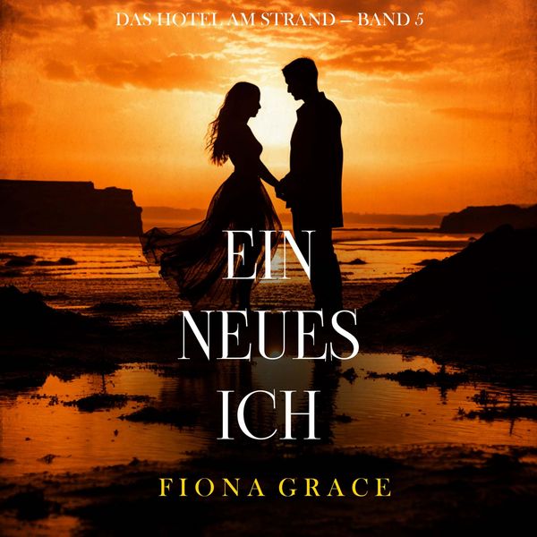 Ein Neues Ich (Das Hotel am Strand — Band 5) - Fiona Grace, Audio, 9798261406488