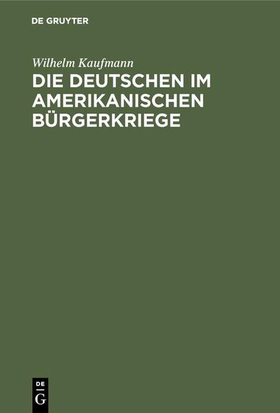 Produktbild: Die Deutschen im amerikanischen B&uuml;rgerkriege