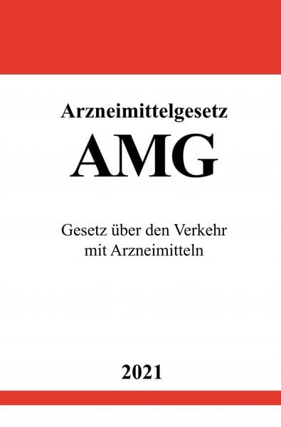 Arzneimittelgesetz (AMG), Taschenbuch von Ronny Studier, Epubli, 978-3-7549-1863-0