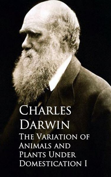 Produktbild: The Variation of Animals and Plants Under Domestication I