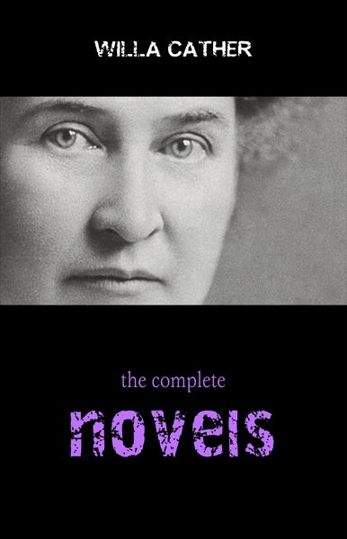 Produktbild: Willa Cather: The Complete Novels