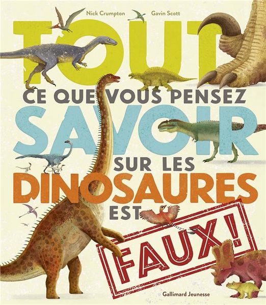 Produktbild: Tout ce que vous pensez savoir sur les dinosaures est faux !