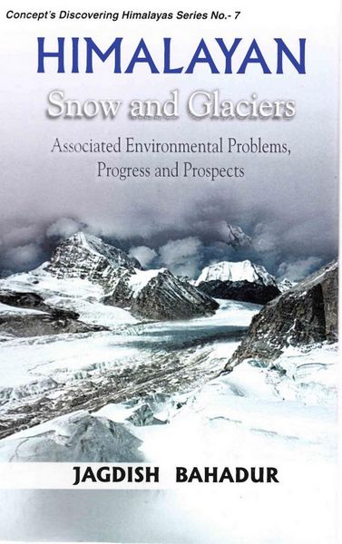 Produktbild: Himalayan Snow and Glaciers: Associated Environmental Problems, Progress and Prospects (Concept's Discovering Himalayas Series No.7)