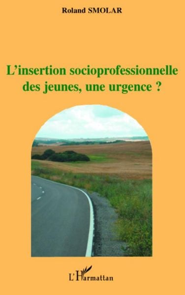 Produktbild: L'insertion socioprofessionnelle des jeunes, une urgence?