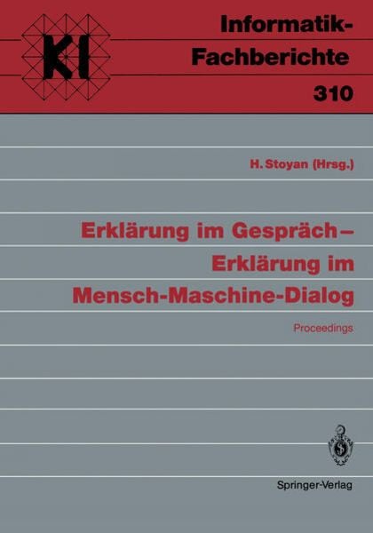 Erklärung im Gespräch — Erklärung im Mensch-Maschine-Dialog, Taschenbuch von , Springer Berlin, 978-3-540-55388-5