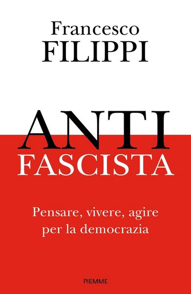 Produktbild: Antifascista. Pensare, vivere, agire per la democrazia