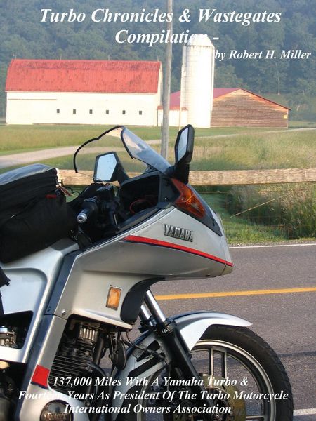 Produktbild: Motorcycle Road Trips (Vol. 33) Turbo Chronicles & Wastegates Compilation - 137,000 Miles With A Yamaha Turbo & Fourteen Years As President Of The Tur
