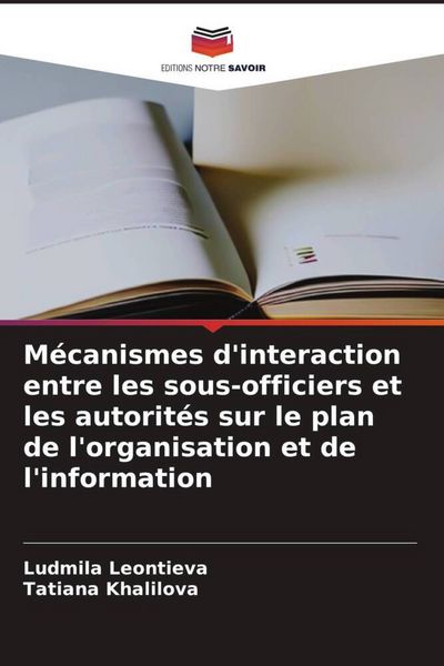 Produktbild: M&eacute;canismes d'interaction entre les sous-officiers et les autorit&eacute;s sur le plan de l'organisation et de l'information
