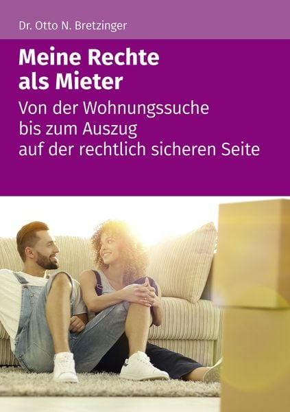 Meine Rechte als Mieter, Taschenbuch von Otto N. Bretzinger, Wolters Kluwer Steuertipps GmbH, 978-3-96533-156-3