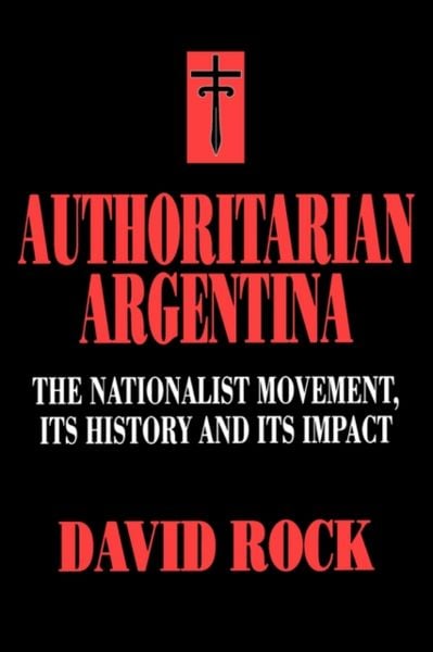 Produktbild: Rock, D: Authoritarian Argentina - The Nationalist Movement,