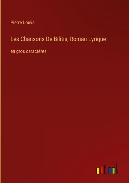 Produktbild: Les Chansons De Bilitis; Roman Lyrique