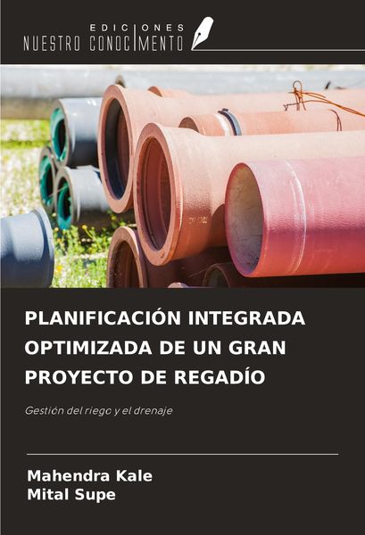 Produktbild: PLANIFICACI&Oacute;N INTEGRADA OPTIMIZADA DE UN GRAN PROYECTO DE REGAD&Iacute;O