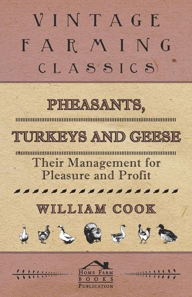 Produktbild: Pheasants, Turkeys and Geese: Their Management for Pleasure and Profit